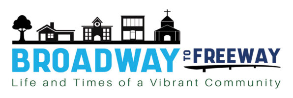 Text: Broadway to Freeway - Life and times of a vibrant community
