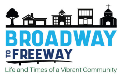 Broadway to Freeway: Life and Times of a Vibrant Community