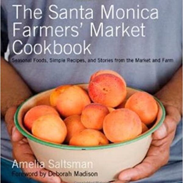 The Santa Monica Farmers' Market Cookbook (Signed)