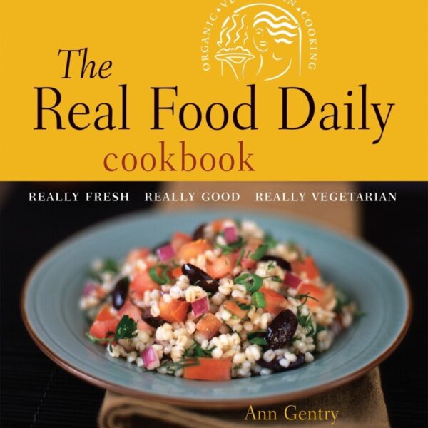 The Real Food Daily Cookbook