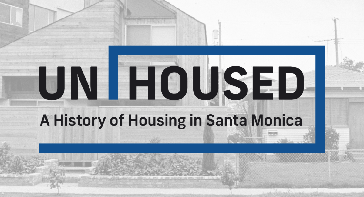 UnHoused: A History of Housing in Santa Monica