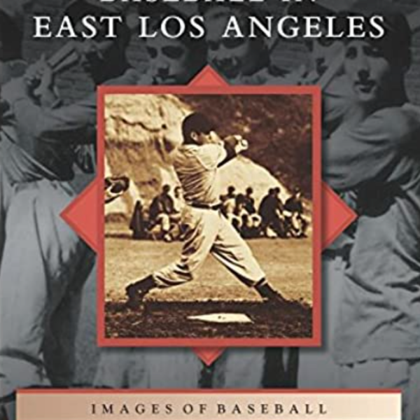 Mexican American Baseball on the Westside of Los Angeles