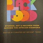 Black Food: Stories, Art & Recipes From Across The African Diaspora