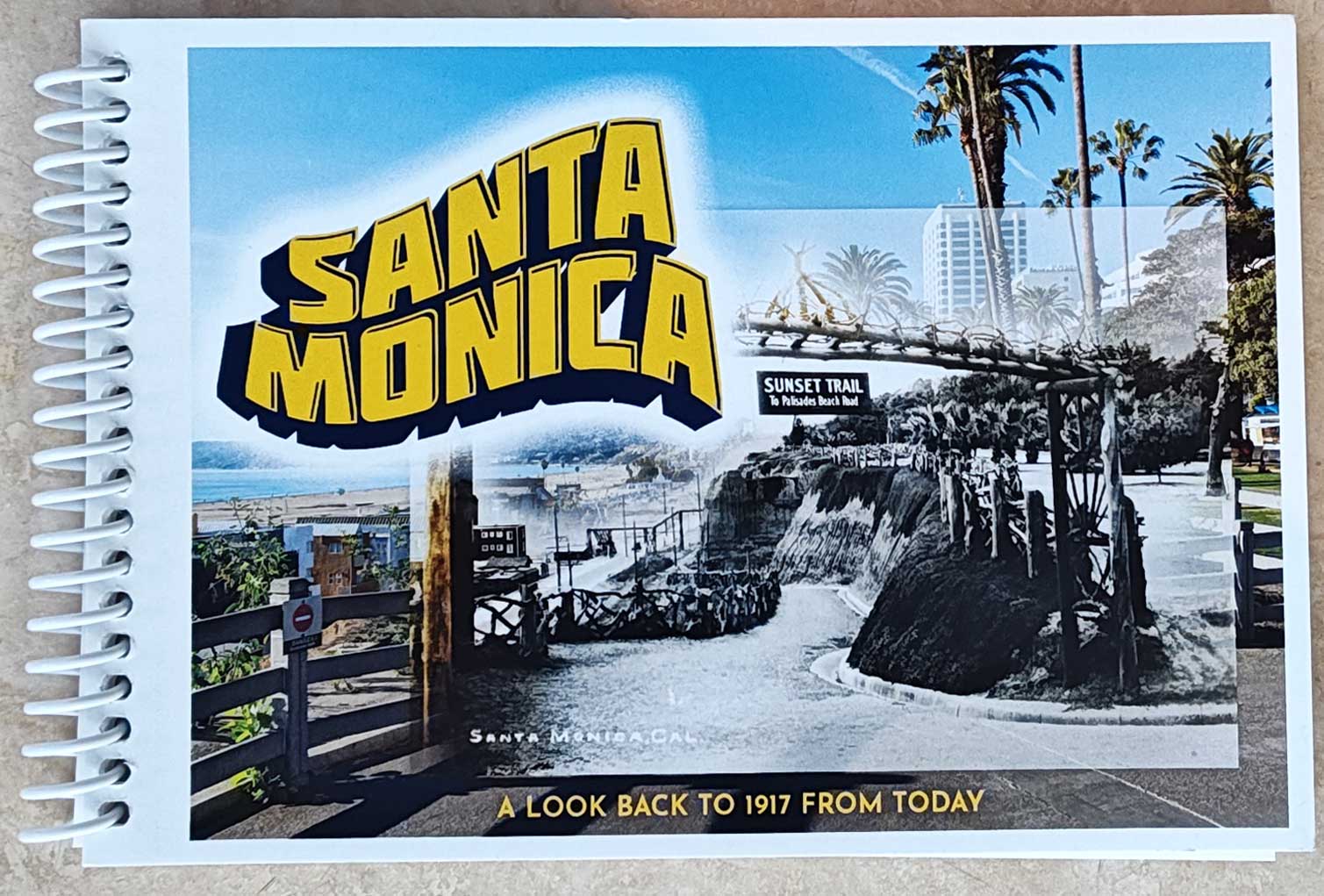 Santa Monica: A Look Back to 1917 from Today (Spiral)
