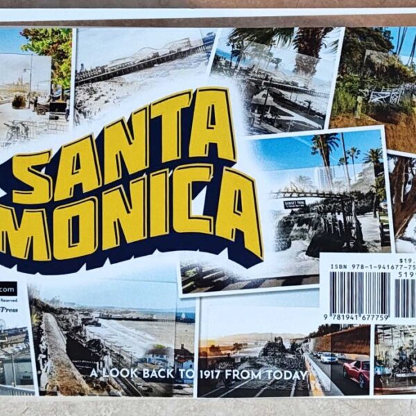 Santa Monica: A Look Back to 1917 from Today (Spiral)