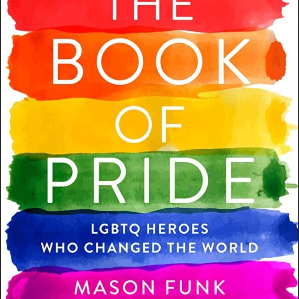 LGBTQ Heroes Who Changed the World