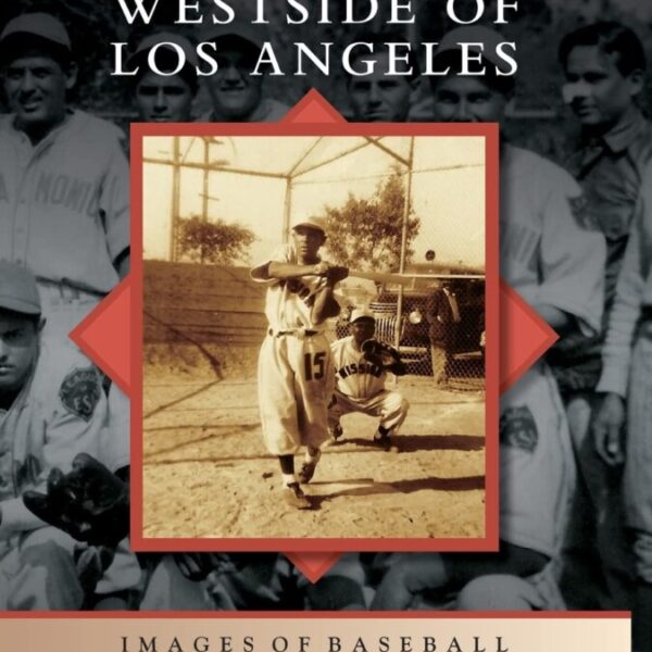 Mexican American Baseball on the Westside of Los Angeles